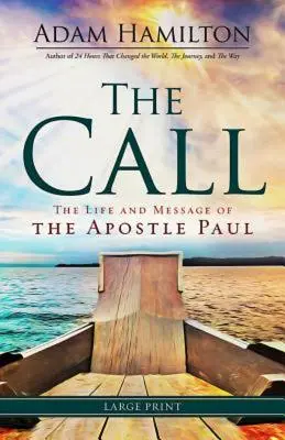 L'appel : La vie et le message de l'apôtre Paul - The Call: The Life and Message of the Apostle Paul