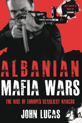 Les guerres de la mafia albanaise : la montée en puissance des Narcos les plus meurtriers d'Europe - Albanian Mafia Wars: The Rise of Europe's Deadliest Narcos