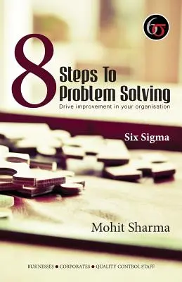 8 étapes vers la résolution de problèmes - Six Sigma - 8 Steps to Problem Solving - Six Sigma