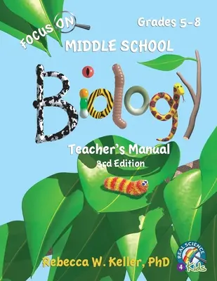 Manuel du professeur de biologie pour le collège, 3e édition - Focus On Middle School Biology Teacher's Manual, 3rd Edition