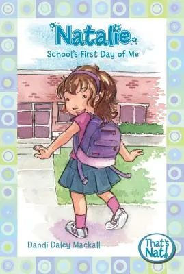 Natalie : Le premier jour de l'école pour moi - Natalie: School's First Day of Me