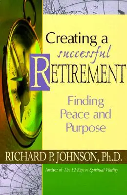 Pour une retraite réussie : Trouver la paix et un but - Creating a Successful Retirement: Finding Peace and Purpose