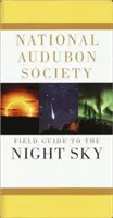 National Audubon Society Field Guide to the Night Sky (Guide de terrain de la Société Audubon pour le ciel nocturne) - National Audubon Society Field Guide to the Night Sky