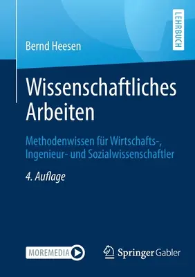 Wissenschaftliches Arbeiten : Methodenwissen Fr Wirtschafts-, Ingenieur- Und Sozialwissenschaftler - Wissenschaftliches Arbeiten: Methodenwissen Fr Wirtschafts-, Ingenieur- Und Sozialwissenschaftler