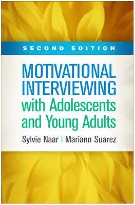 L'entretien motivationnel avec les adolescents et les jeunes adultes, deuxième édition - Motivational Interviewing with Adolescents and Young Adults, Second Edition