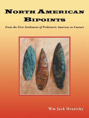 Bipoints nord-américains : Du premier peuplement des Amériques préhistoriques au contact avec l'homme - North American Bipoints: From the First Settlement of Prehistoric Americas to Contact