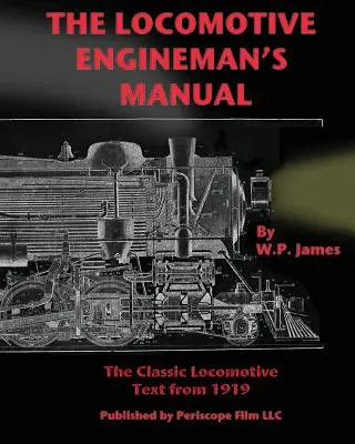 Manuel du mécanicien de locomotive - The Locomotive Engineman's Manual