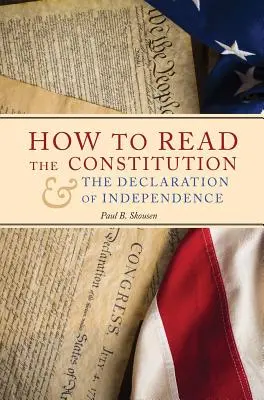 Comment lire la Constitution et la Déclaration d'indépendance - How to Read the Constitution and the Declaration of Independence