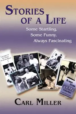 Histoires d'une vie : Certaines surprenantes, d'autres drôles, toujours fascinantes - Stories of a Life: Some Startling, Some Funny, Always Fascinating