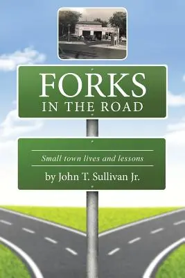 Forks in the Road : Les vies et les leçons d'une petite ville - Forks in the Road: Small Town Lives and Lessons