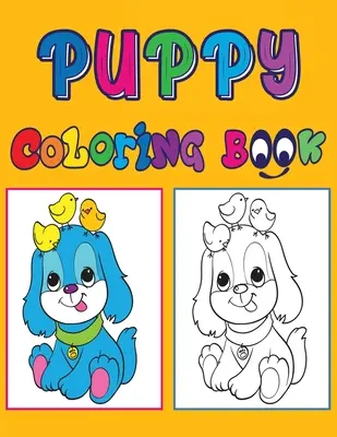 Livre de coloriage pour chiots : Livre d'activités pour les enfants - Puppy Coloring Book: Activity Book for Kids