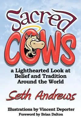 Vaches sacrées : Un regard léger sur les croyances et les traditions à travers le monde - Sacred Cows: A Lighthearted Look at Belief and Tradition Around the World