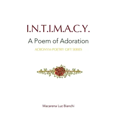 L'intimité : Un poème d'adoration - Intimacy: A Poem of Adoration