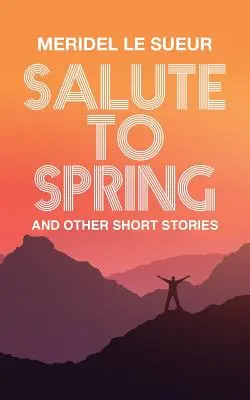 Salut au printemps : Et autres nouvelles - Salute to Spring: And Other Short Stories