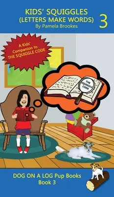 Squiggles pour enfants (Les lettres font les mots) : Apprendre à lire : histoires à décoder pour les nouveaux lecteurs ou les lecteurs en difficulté, y compris ceux qui souffrent de dyslexie. - Kids' Squiggles (Letters Make Words): Learn to Read: Sound Out (decodable) Stories for New or Struggling Readers Including Those with Dyslexia