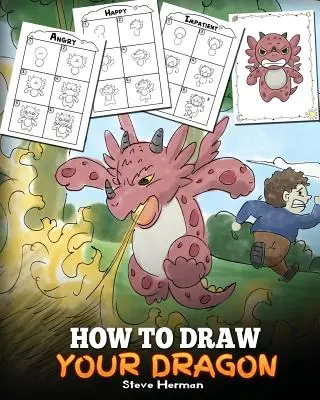 Comment dessiner son dragon : Apprendre à dessiner de jolis dragons avec différentes émotions. Un guide amusant et facile, étape par étape, pour dessiner des dragons pour les enfants. - How to Draw Your Dragon: Learn How to Draw Cute Dragons with Different Emotions. A Fun and Easy Step by Step Guide To Draw Dragons for Kids.