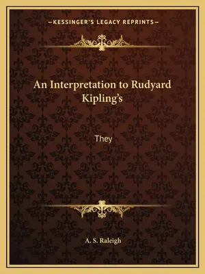 Une interprétation de l'œuvre de Rudyard Kipling : Ils - An Interpretation to Rudyard Kipling's: They