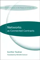 Les réseaux en tant que contrats connectés : Édité avec une introduction par Hugh Collins - Networks as Connected Contracts: Edited with an Introduction by Hugh Collins