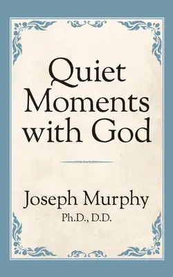 Moments de tranquillité avec Dieu - Quiet Moments with God