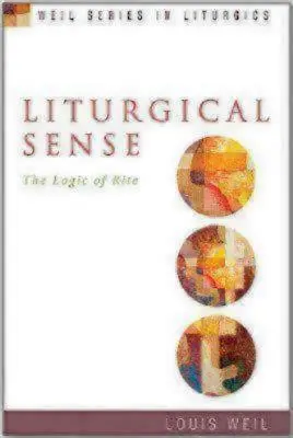 Le sens liturgique : La logique du rite - Liturgical Sense: The Logic of Rite