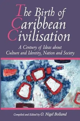 La naissance de la civilisation caribéenne - The Birth of Caribbean Civilisation