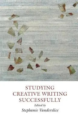 Étudier l'écriture créative avec succès - Studying Creative Writing-Successfully