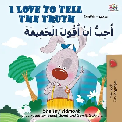 J'aime dire la vérité (livre bilingue anglais-arabe) - I Love to Tell the Truth (English Arabic Bilingual Book)