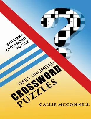 Mots croisés quotidiens illimités : Livre de mots croisés brillants - Daily Unlimited Crossword Puzzles: Brilliant Crossword Puzzle Book