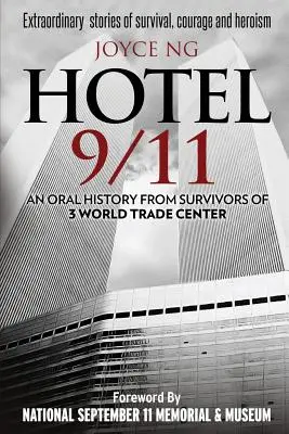 Hôtel 9/11 : Une histoire orale des survivants du 3 World Trade Center - Hotel 9/11: An Oral History from Survivors of 3 World Trade Center