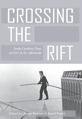 Crossing the Rift : North Carolina Poets on 9/11 and Its Aftermath (Traverser la brèche : les poètes de Caroline du Nord sur le 11 septembre et ses conséquences) - Crossing the Rift: North Carolina Poets on 9/11 and Its Aftermath