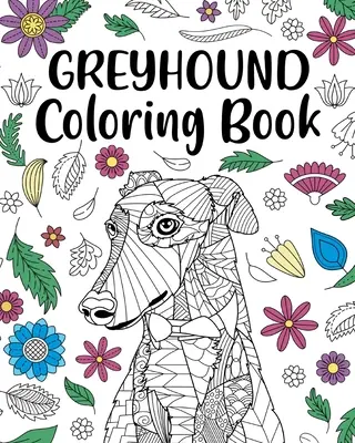 Livre à colorier sur les lévriers - Greyhound Coloring Book