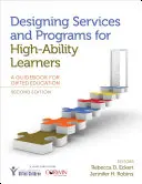 Conception de services et de programmes pour les apprenants à haut potentiel : Un guide pour l'éducation des élèves doués - Designing Services and Programs for High-Ability Learners: A Guidebook for Gifted Education