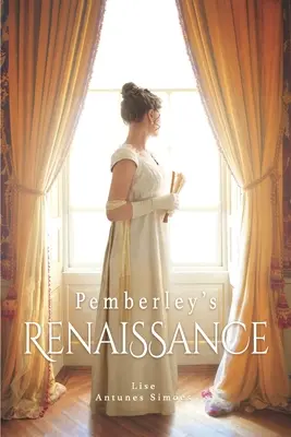 La renaissance de Pemberley : Une suite d'Orgueil et Préjugés, traduite du français - Pemberley's Renaissance: A Pride and Prejudice continuation, translated from French