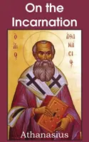 Athanase : Sur l'Incarnation - Athanasius: On the Incarnation