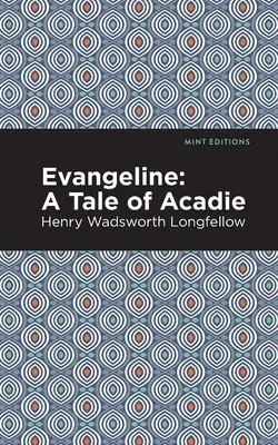 Evangeline : Un conte d'Acadie - Evangeline: A Tale of Acadie