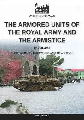 Les unités blindées de l'armée royale et l'armistice - The armored units of the Royal Army and the Armistice