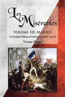 Les Misrables, Volume III: Marius: Unabridged Bilingual Edition: English-French