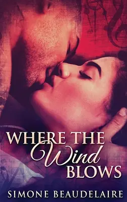 Où souffle le vent : Édition reliée en gros caractères - Where The Wind Blows: Large Print Hardcover Edition