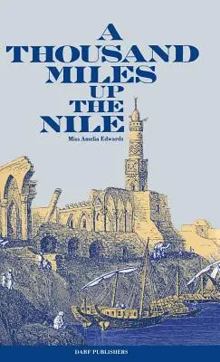 Mille et un kilomètres sur le Nil - A Thousand Miles Up the Nile