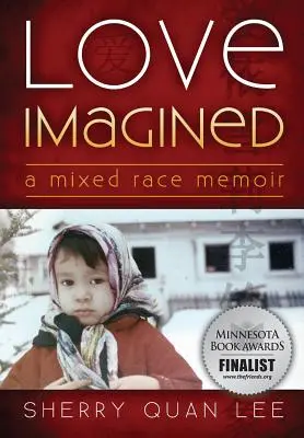 L'amour imaginé : Un mémoire métissé - Love Imagined: A Mixed Race Memoir