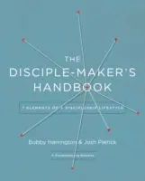 Le manuel du faiseur de disciples : Sept éléments d'un style de vie de disciple - The Disciple Maker's Handbook: Seven Elements of a Discipleship Lifestyle