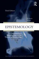 Epistémologie : Une introduction contemporaine à la théorie de la connaissance - Epistemology: A Contemporary Introduction to the Theory of Knowledge