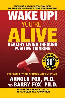 Réveillez-vous ! Vous êtes en vie : Une vie saine grâce à la pensée positive : Une vie saine grâce à la pensée positive - Wake Up! You're Alive: Healthy Living Through Positive Thinking: Healthy Living Through Positive Thinking