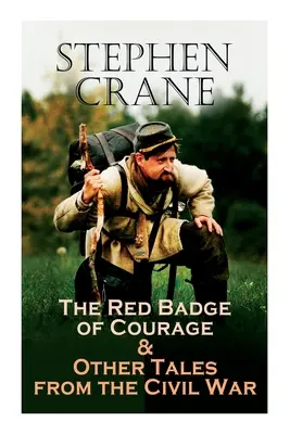 L'insigne rouge du courage et autres récits de la guerre civile : Le petit régiment, Un mystère d'héroïsme, Le vétéran, Une campagne dans l'Indiana, Une manche grise. - The Red Badge of Courage & Other Tales from the Civil War: The Little Regiment, A Mystery of Heroism, The Veteran, An Indiana Campaign, A Grey Sleeve.