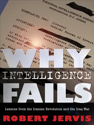 Pourquoi l'intelligence échoue - Why Intelligence Fails