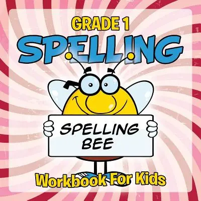 Grade 1 Spelling : Livre d'exercices pour enfants - Grade 1 Spelling: Workbook For Kids