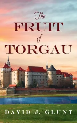 Les fruits de Torgau - The Fruit of Torgau