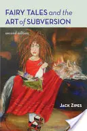 Les contes de fées et l'art de la subversion - Fairy Tales and the Art of Subversion