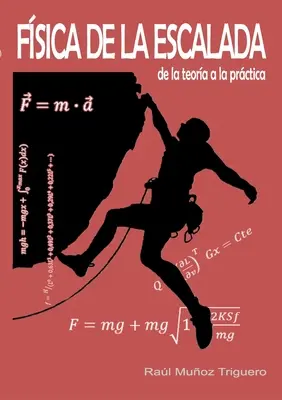 La physique de l'escalade : de la théorie à la pratique - Fsica de la Escalada: de la teora a la prctica