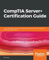 Guide de certification CompTIA Server+ (en anglais) - CompTIA Server+ Certification Guide